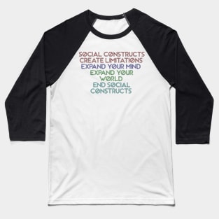 End Social Constructs Baseball T-Shirt